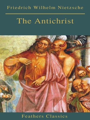 cover image of The Antichrist (Best Navigation, Active TOC) (Feathers Classics)